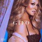 Mariah Carey - GTFO